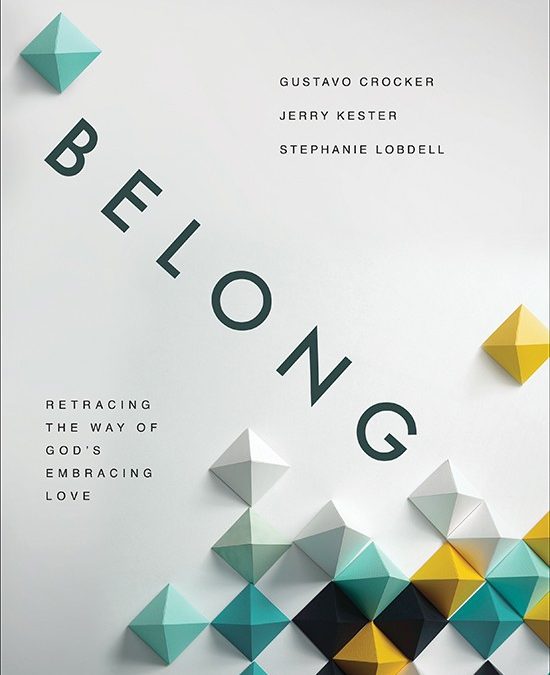 Belong: Retracing the Way of God’s Embracing Love